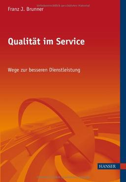 Qualität im Service. Wege zur besseren Dienstleistung