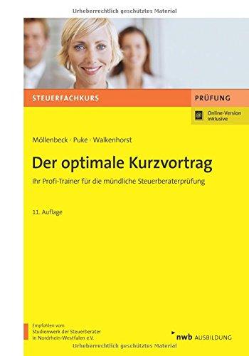 Der optimale Kurzvortrag: Ihr Profi-Trainer für die mündliche Steuerberaterprüfung (Steuerfachkurs)