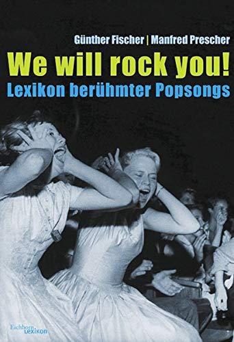 We will rock yo: Lexikon berühmter Popsongs