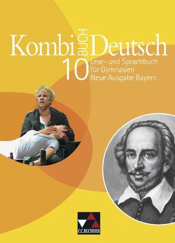 Kombi-Buch Deutsch - Neue Ausgabe Bayern: Kombi-Buch Deutsch 10 Neue Ausgabe Bayern: Lese- und Sprachbuch für Gymnasien in Bayern