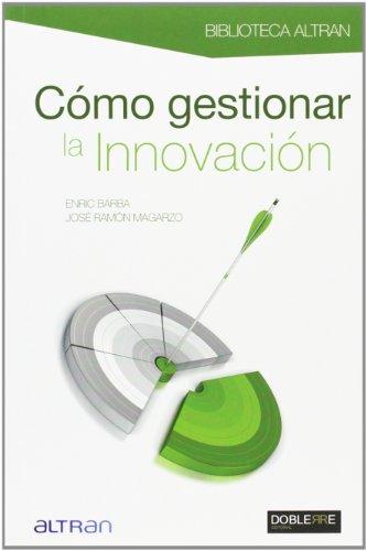 Cómo gestionar la innovación (Management/Innovación)