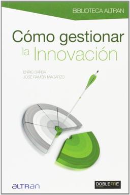 Cómo gestionar la innovación (Management/Innovación)