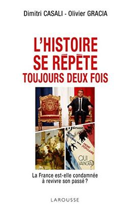 L'histoire se répète toujours deux fois : la France est-elle condamnée à revivre son passé ?