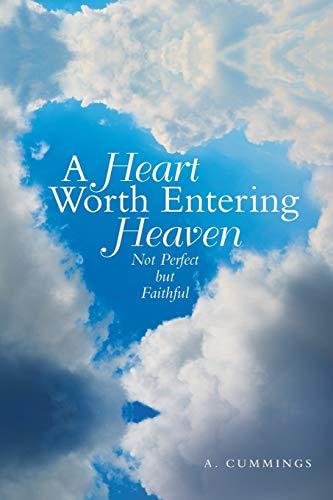 A Heart Worth Entering Heaven: Not Perfect but Faithful