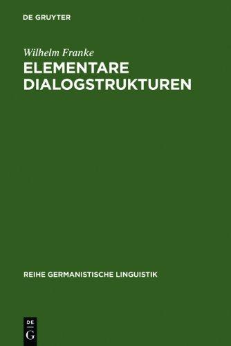 Elementare Dialogstrukturen: Darstellung, Analyse, Diskussion (Reihe Germanistische Linguistik)