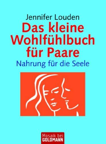 Das kleine Wohlfühlbuch für Paare: Nahrung für die Seele