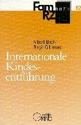 Internationale Kindesentführung: Das Haager Kindesentführungsübereinkommen und das Europäische Sorgerechtsübereinkommen