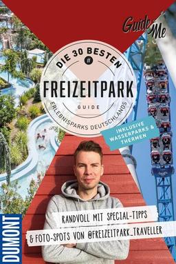 GuideMe Travel Book Die 30 besten Freizeitparks Deutschlands – Reiseführer: Freizeitparkführer mit Must-See-Attractions, Instagram-Spots inkl. Foto-Tipps von @freizeitpark_traveller (Dumont GuideMe)