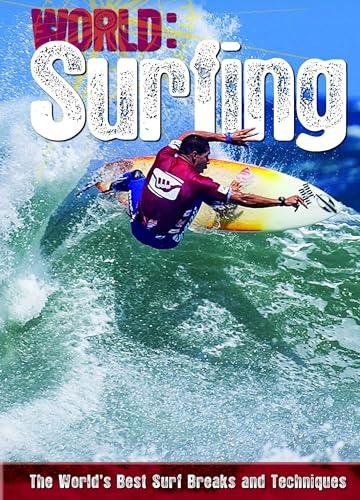 Surfing: The World's Best Surf Breaks and Techniques (World Sports Guide)