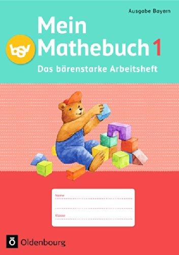 Mein Mathebuch - Ausgabe B für Bayern - Neubearbeitung: 1. Jahrgangsstufe - Das bärenstarke Arbeitsheft: Arbeitsheft mit Kartonbeilagen