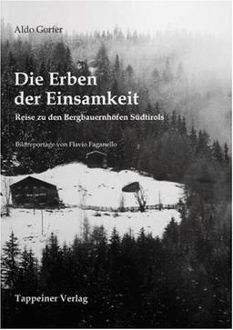 Die Erben der Einsamkeit: Reise zu den Bergbauernhöfen Südtirols