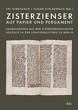 Zisterzienser auf Papier und Pergament: Handschriften aus dem Zisterzienserkloster Neuzelle in der Staatsbibliothek zu Berlin