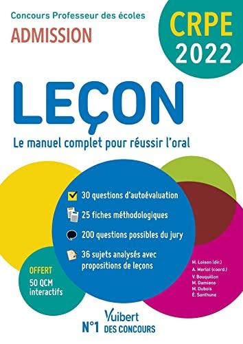 Leçon, le manuel complet pour réussir l'oral : concours professeur des écoles, admission : CRPE 2022