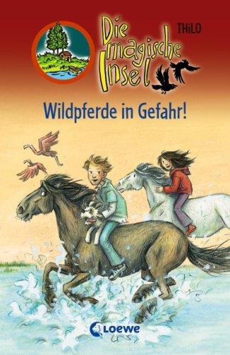 Die magische Insel 03. Wildpferde in Gefahr!