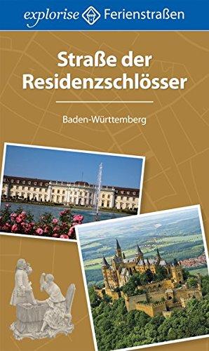 Straße der Residenzschlösser: Baden-Württemberg