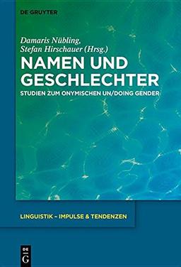 Namen und Geschlechter: Studien zum onymischen Un/doing Gender (Linguistik – Impulse & Tendenzen, Band 76)