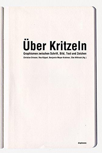 Über Kritzeln: Graphismen zwischen Schrift, Bild, Text und Zeichen (hors série)