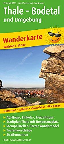 Thale - Bodetal und Umgebung: Wanderkarte mit Ausflugszielen, Einkehr- & Freizeittipps und Stadtplan Thale, wetterfest, reissfest, abwischbar, GPS-genau. 1:25000 (Wanderkarte / WK)