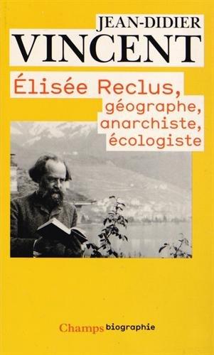 Elisée Reclus : géographe, anarchiste, écologiste