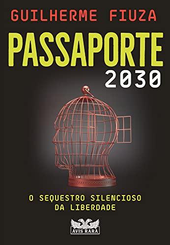 Passaporte 2030 - O sequestro silencioso da liberdade (Em Portugues do Brasil)