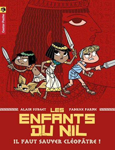 Les enfants du Nil. Vol. 1. Il faut sauver Cléopâtre !