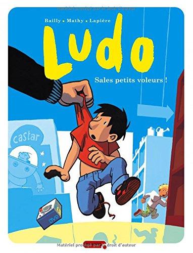 Ludo. Vol. 4. Sales petits voleurs !