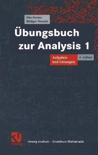 Übungsbuch zur Analysis 1: Aufgaben und Lösungen (vieweg studium; Grundkurs Mathematik)