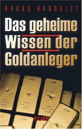 Das geheime Wissen der Goldanleger