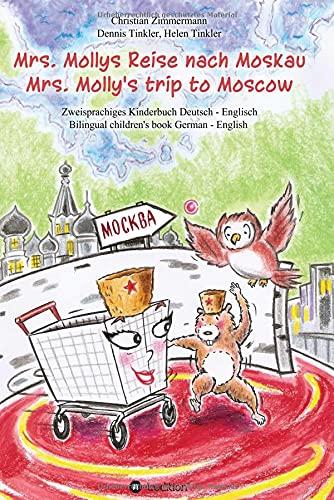 Mrs. Mollys Reise nach Moskau / Mrs. Molly's trip to Moscow: Zweisprachiges Kinderbuch Deutsch-Englisch / Bilingual children's book German-English