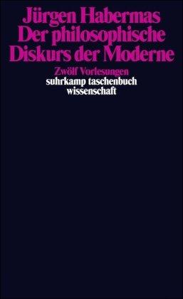 Der philosophische Diskurs der Moderne: Zwölf Vorlesungen (suhrkamp taschenbuch wissenschaft)