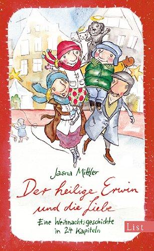 Der heilige Erwin und die Liebe: Eine Weihnachtsgeschichte in 24 Kapiteln