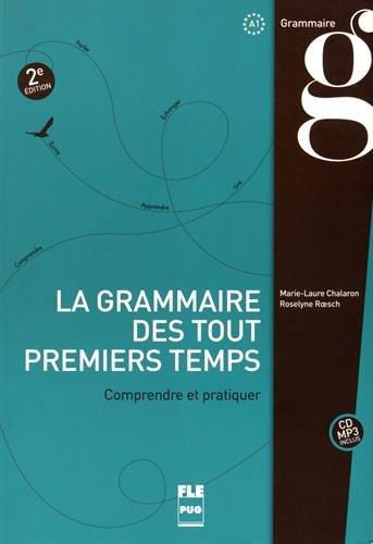 La grammaire des tout premiers temps, A1 : comprendre et pratiquer