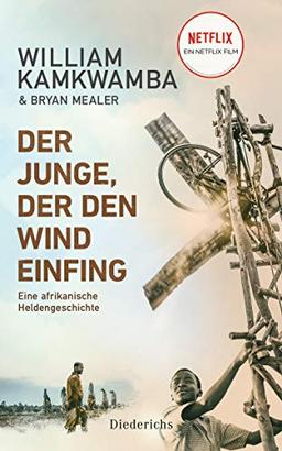 Der Junge, der den Wind einfing: Eine afrikanische Heldengeschichte