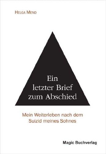 Ein letzter Brief zum Abschied - Mein Weiterleben nach dem Suizid meines Sohnes