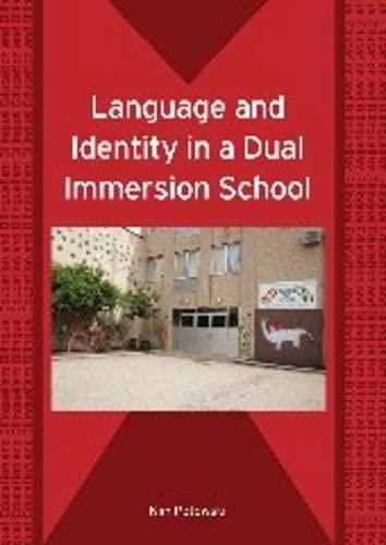 Language and Identity in a Dual Immersion School (Bilingual Education and Bilingualism) (Bilingual Education and Bilingualism, 63)