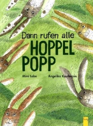 Dann rufen alle Hoppelpopp