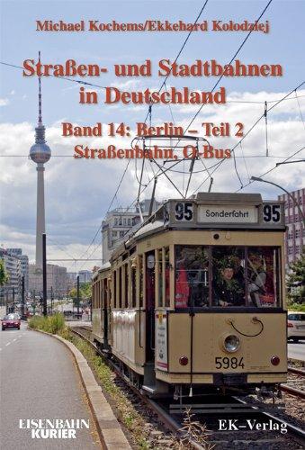 Strassen- und Stadtbahnen in Deutschland / Berlin - Teil 2  Straßenbahnen und O-Bus: Straßen- und Stadtbahnen in Deutschland