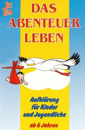 Das Abenteuer Leben - Aufklärung für Kinder und Jugendliche (Zeichentrick) [VHS]