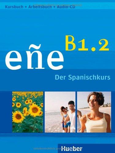 eñe B1.2: Der Spanischkurs / Kursbuch + Arbeitsbuch + Audio-CD