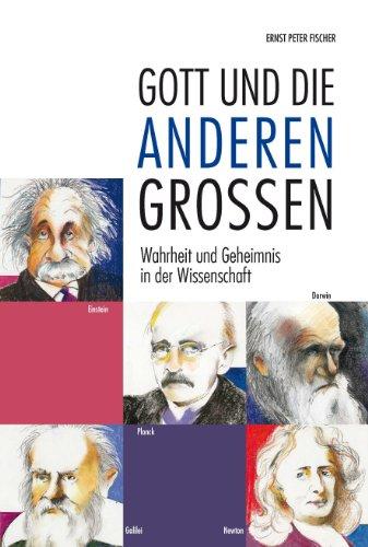 Gott und die anderen Großen - Wahrheit und Geheimnis in der Wissenschaft (1 Buch, gebunden, 176 Seiten)