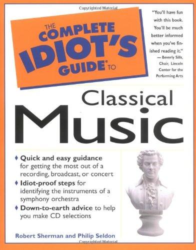 The Complete Idiot's Guide to Classical Music