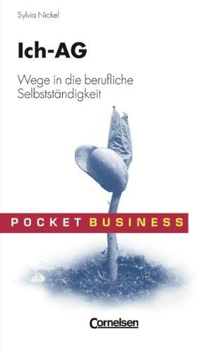 Pocket Business: ICH-AG: Wege in die berufliche Selbstständigkeit