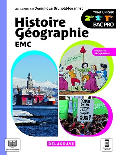 Histoire géographie EMC 2de, 1re, terminale bac pro : tome unique : nouveau programme