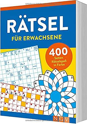 Rätsel für Erwachsene: 400 Seiten Rätselspaß in Farbe. Kreuzworträtsel, Zahlenrätsel, Gitterrätsel unv viele mehr