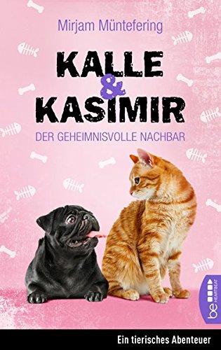 Kalle und Kasimir - Der geheimnisvolle Nachbar: Ein tierisches Abenteuer