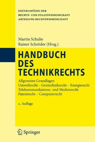 Handbuch des Technikrechts: Allgemeine Grundlagen Umweltrecht- Gentechnikrecht - Energierecht Telekommunikations- und Medienrecht Patentrecht - ... der Rechts- und Staatswissenschaft)