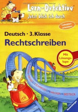 Lern-Detektive - Jetzt blick ich durch: Rechtschreiben (3. Klasse)