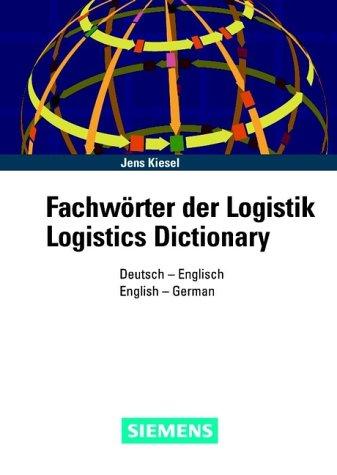 Fachwörter der Logistik. Deutsch - Englisch / Englisch - Deutsch. Logistics Dictionary