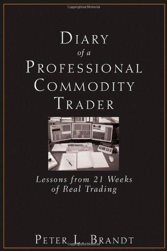 Diary of a Professional Commodity Trader: Lessons from 21 Weeks of Real Trading