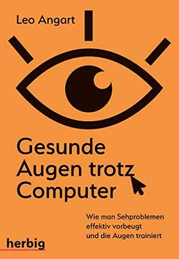 Gesunde Augen trotz Computer: Wie man Sehproblemen vorbeugt und die Augen trainiert